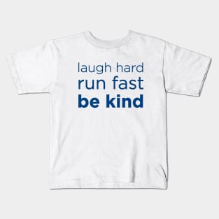 Laugh Hard, Run Fast, Be Kind - 12th Doctor final words, Whovian Kids T-Shirt